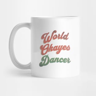 World's Okayest Dancer Mug